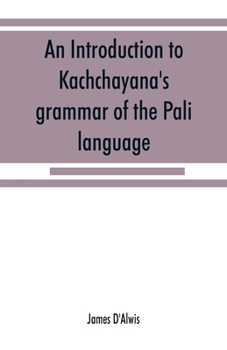 Paperback An introduction to Kachcha&#772;yana's grammar of the Pa&#772;li language Book