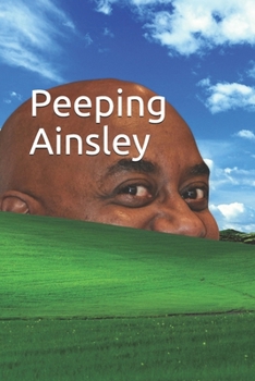 Paperback Peeping Ainsley: 120 Page Notebook Book