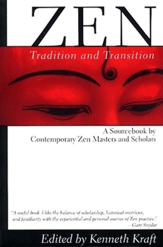 Paperback Zen: Tradition and Transition: A Sourcebook by Contemporary Zen Masters and Scholars Book