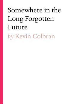 Paperback Somewhere in the Long Forgotten Future Book