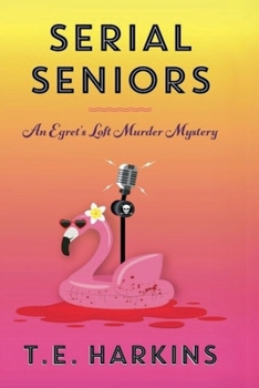 Serial Seniors (Egret's Loft Murder Mystery)