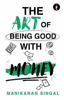 Paperback The Art of Being Good with Money Book