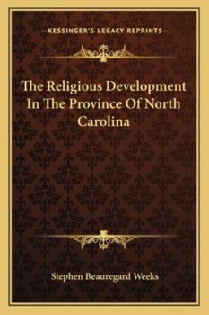 Paperback The Religious Development In The Province Of North Carolina Book