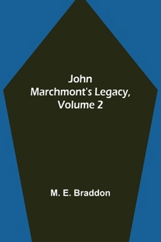 John Marchmont's Legacy, Volume 2