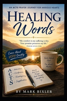 Paperback Healing Words: An ACTS Prayer Journey For Anxious Hearts Book