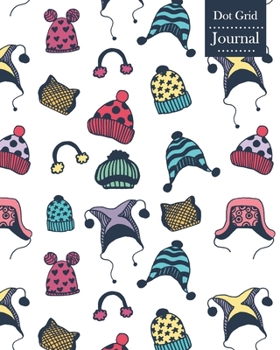 Paperback Dot Grid Journal: Notebook Planner with Winter Hats Themed Cover Design Book