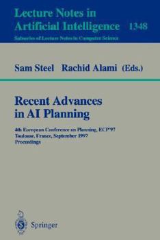 Paperback Recent Advances in AI Planning: 4th European Conference on Planning, Ecp'97, Toulouse, France, September 24 - 26, 1997, Proceedings Book