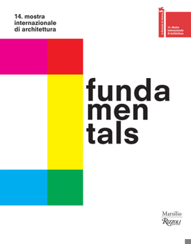 Fundamentals: 14th International Architecture Exhibition-- La Biennale di Venezia