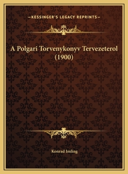 Hardcover A Polgari Torvenykonyv Tervezeterol (1900) [Hungarian] Book