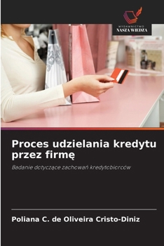 Proces udzielania kredytu przez firme (Polish Edition)