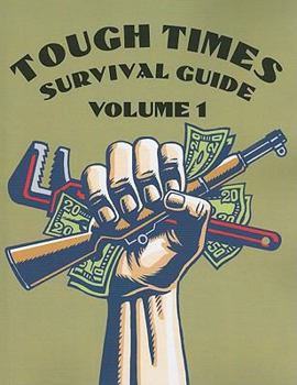 Paperback Tough Times Survival Guide, Volume 1 Book