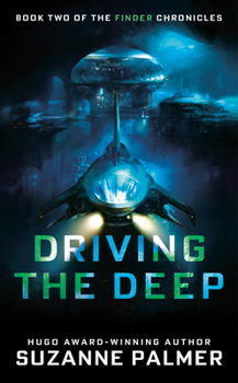 Driving the Deep - Book #2 of the Finder Chronicles