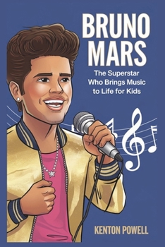 Paperback Bruno Mars: The Superstar Who Brings Music to Life for Kids Book