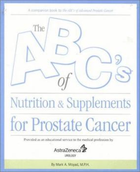 Paperback The ABC's of Nutrition and Supplement for Prostate Cancer Book