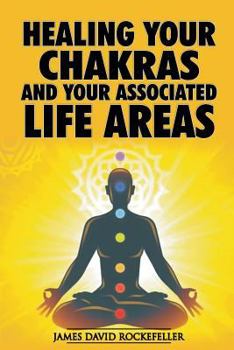 Paperback Healing your Chakras and Your Associated Life Areas Book