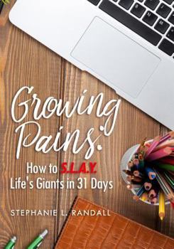 Paperback Growing Pains: How to S.L.A.Y. Life's Giants in 31 Days Book