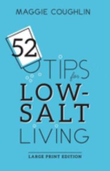Paperback 52 Tips for Low-Salt Living: Large Print Edition Book