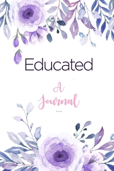 Educated A Journal