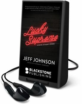 Lucky Supreme: A Novel of Many Crimes (Darby Holland)