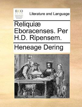 Paperback Reliqui] Eboracenses. Per H.D. Ripensem. [Latin] Book