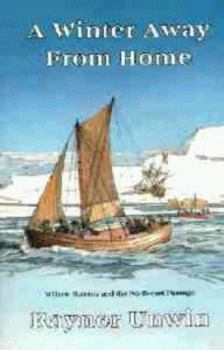 Paperback A Winter Away from Home: William Barents and the Northeast Passage Book