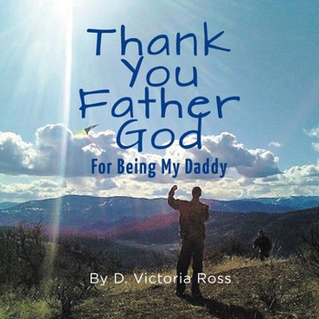 Paperback Thank You Father God For Being My Daddy Book