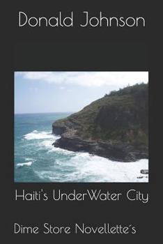 Paperback Haiti's Underwater City: Dime Store Novellette's Book