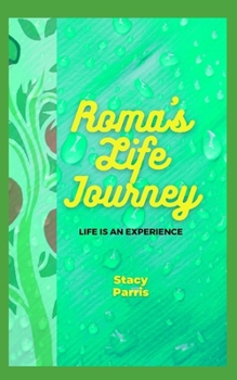 Paperback Roma's life journey: Life is an experience Book