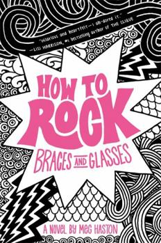 Hardcover How to Rock Braces and Glasses Book