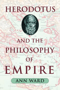 Hardcover Herodotus and the Philosophy of Empire Book