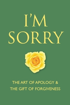 Hardcover I'm Sorry: The Art of Apology and the Gift of Forgiveness Book