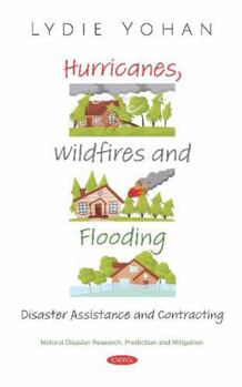 Hardcover Hurricanes, Wildfires and Flooding: Disaster Assistance and Contracting Book