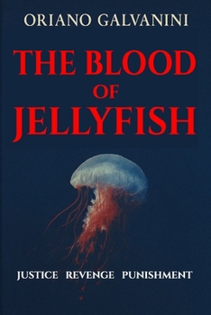 Paperback The Blood of the Jellyfish: justice, revenge, punishment Book