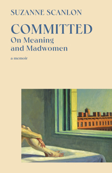 Paperback Committed: On Meaning and Madwomen Book