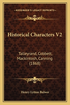 Paperback Historical Characters V2: Talleyrand, Cobbett, Mackintosh, Canning (1868) Book