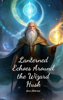 Paperback Lanterned Echoes Around the Wizard Husk Book