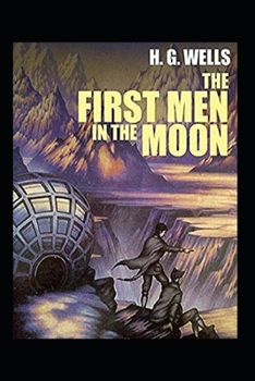Paperback The First Men in the Moon Annotated Book