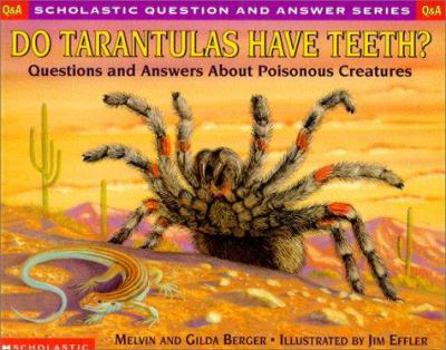 School & Library Binding Do Tarantulas Have Teeth?: Questions and Answers about Poisonous Creatures Book