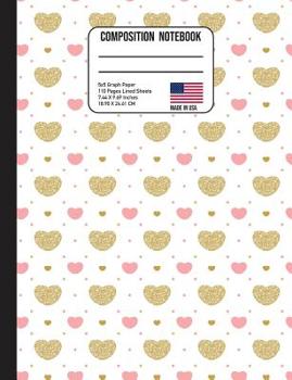 Paperback Composition Notebook 5x5 Graph Paper: Trendy Gold & Pink Hearts Back to School Composition Book for Teachers, Students, Kids and Teens Book