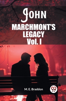 Paperback John Marchmont'S Legacy Vol. I Book