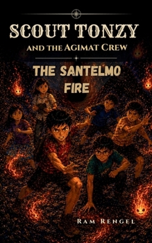 Scout Tonzy and the Agimat Crew: The Santelmo Fire