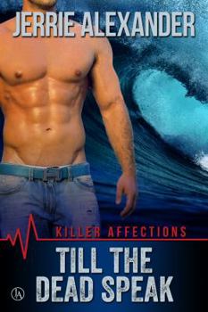 Till the Dead Speak - Book #2 of the Killer Affections