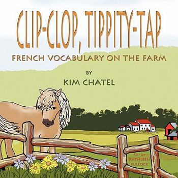 Paperback Clip-Clop, Tippity-Tap French Vocabulary on the Farm [Large Print] Book
