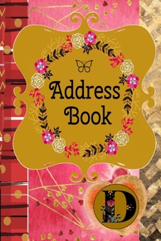 Paperback Address Book: Monogram Initial D - Romantic Monogram Initial A -Contact Addresses Phone Numbers Email Birthday Anniversary Notes Book