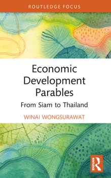 Paperback Economic Development Parables: From Siam to Thailand Book