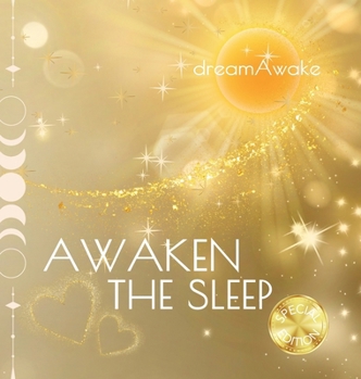 Awaken the Sleep: *Special Edition* (awakenAdream)