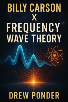 Billy Carson X Frequency Wave Theory