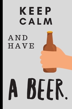 Keep Calm and Have a Beer: Funny Blank and Lined Notebook Journal | Half and Half Dual Notebook