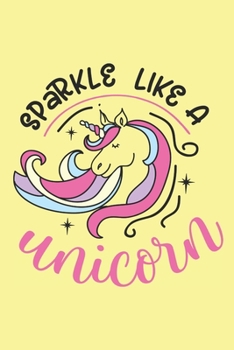 Paperback Sparkle Like A Unicorn: Enjoy this 2020 Unicorn Monthly Planner with pages for to do list, budget, grocery list, check list, notes and more Book