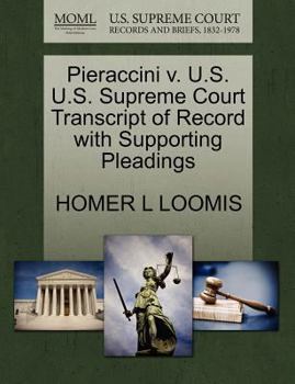 Paperback Pieraccini V. U.S. U.S. Supreme Court Transcript of Record with Supporting Pleadings Book